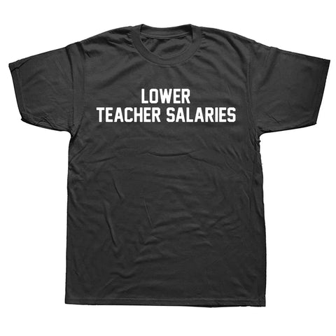 Lower Teacher Salaries Tee