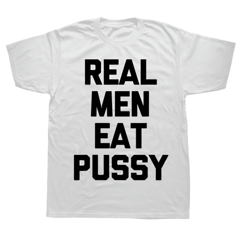 Real Men Eat Pussy Tee