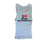 I Love Being Delusional Tee