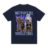 Mentally Ill Totally Chill Tee