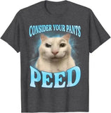 Consider Your Pants Peed Tee