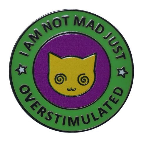 I Am Not Mad Just Overstimulated Pin