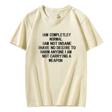 I Am Completely Normal Tee