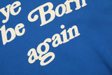 Ye Must Be Born Again Puff Print Oversized Hoodie