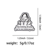 Stop Making Drama You're Not Shakespeare Pin