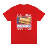 I Got That Dog in Me Costco Tee