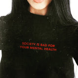 "Society Is Bad For Your Mental Health" Tee