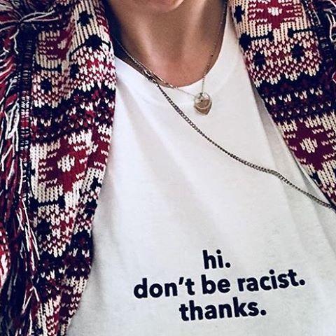 "Hi Don't Be Racist, Thanks" Tee