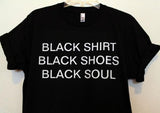 "Black Shirt Black Shoes Black Soul" Shirt