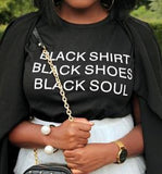 "Black Shirt Black Shoes Black Soul" Shirt