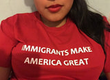 "Immigrants Make America Great" Tee