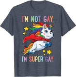 I'm Not Gay I'm Super Gay Tee