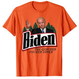 Joe Biden The Quicker Fucker Upper Tee