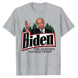Joe Biden The Quicker Fucker Upper Tee