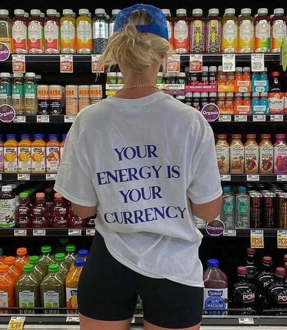Your Energy Is Your Currency Tee