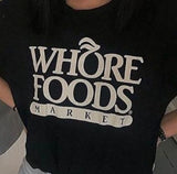 "Whore Foods" Tee