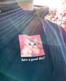 "Have A Good Day"  Hoodie