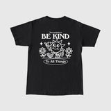 Be Kind To All Things Tee