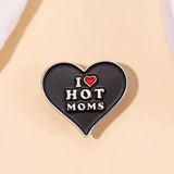 I Love Hot Moms Pin