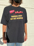 "Hot Smart And Baked Out Of My Mind" Tee