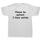 Please Be Patient I Have Autism Tee