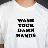 "Wash Your Damn Hands" Tee