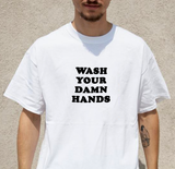 "Wash Your Damn Hands" Tee