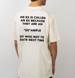 "An Ex Is Called An Ex Because" Tee