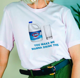 "You Make Me Wanna Drink This" Tee