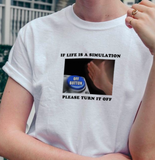"If Life Is A Simulation" Tee