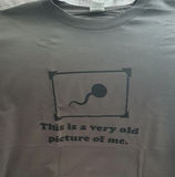 "This is a very old picture of me" Tee