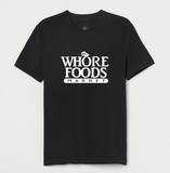 "Whore Foods" Tee