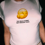 "Too Much Dummy, Not Enough Thick" Tee