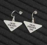 "I'm So Prada You" Earrings