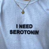 "I Need Serotonin" Tee