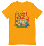 Let's Plant Some Trees Tee