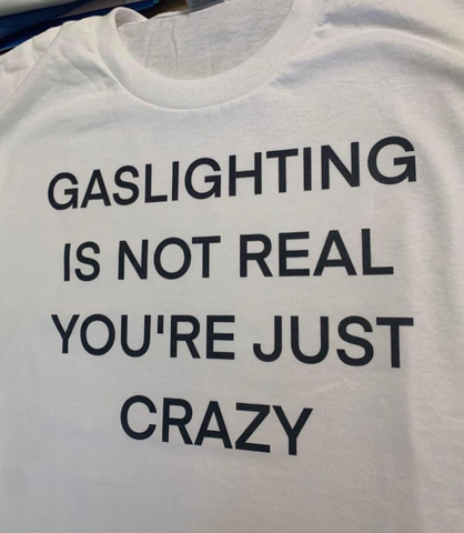 Gaslighting Is Not Real Tee