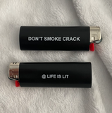 "Don't Smoke Crack" Lighters