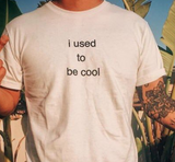 "I Used To Be Cool" Tee