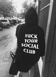 "Fuck Your Social Club" Hoodie