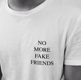 "No More Fake Friends" Tee