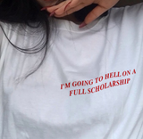 "Hell On A Full Scholarship" Tee