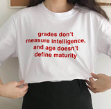 "Grades Don't Measure Intelligence" Tee