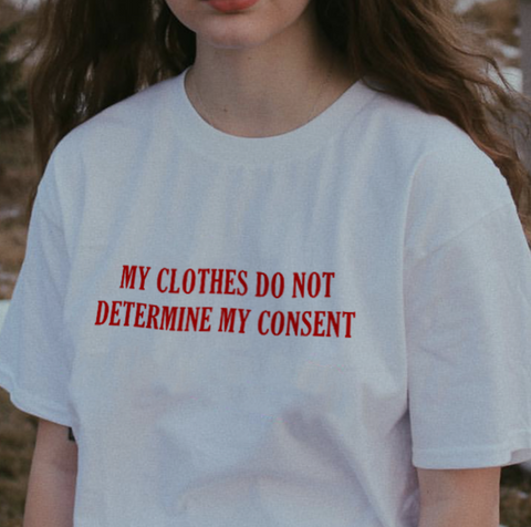 "My Clothes Do Not Determine My Consent" Tee