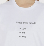 "I Have Three Moods" Tee