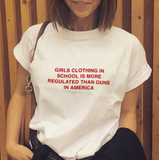 "Girls Clothing Is More Regulated Than Guns" Tee