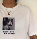 "Meow Meow Love Me Now" Tee