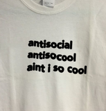 "Antisocial Ain't I So Cool" Tee