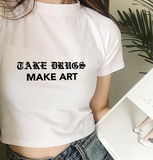 "Take Drugs Make Art" Tee