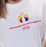 "Some People Just Need A High Five" Tee